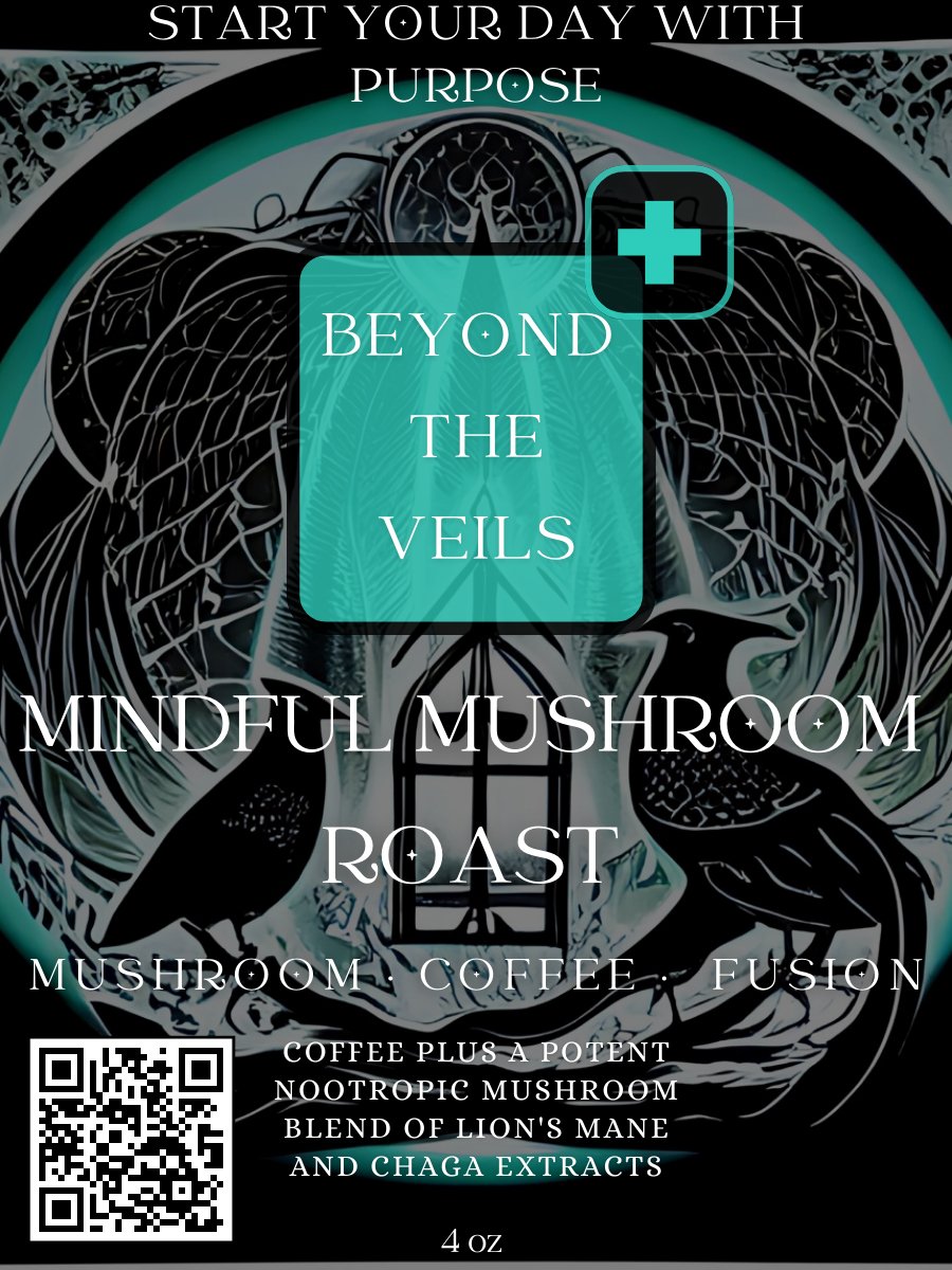 MINDFUL MUSHROOM ROAST- A Fusion of Coffee, Lion’s Mane, & Chaga 4oz - Beyond The Veils